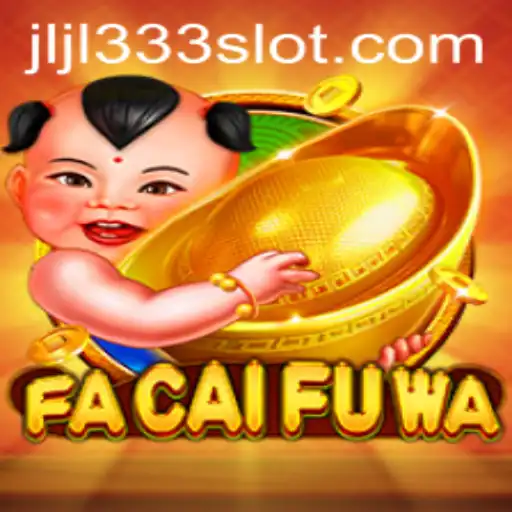 Exploring the Exciting World of FaCaiFuWa: A Guide to Mastering JLJL333